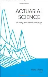 Actuarial Science: Theory And Methodology (repost)