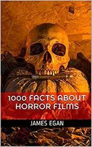 1000 Facts about Horror Films