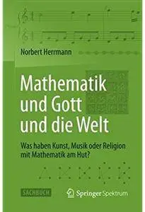Mathematik und Gott und die Welt: Was haben Kunst, Musik oder Religion mit Mathematik am Hut? [Repost]