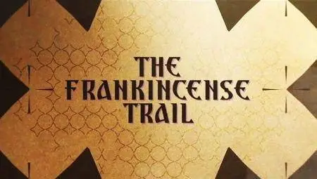 BBC - The Frankincense Trail (2009)