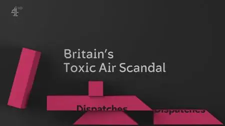 Ch4. - Dispatches: Britain's Toxic Air Scandal (2019)