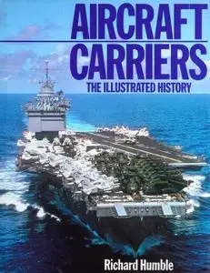 Aircraft Carriers: The Illustrated History