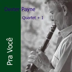 Dexter Payne Quartet + 1 - Prá Você (2014)