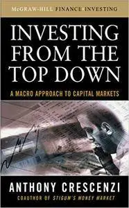 Investing From the Top Down: A Macro Approach to Capital Markets (Repost)
