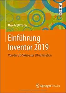 Einführung Inventor 2019: Von der 2D-Skizze zur 3D-Animation (repost)