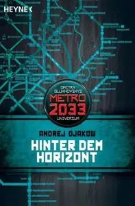 Djakow, Andrej - Metro 2033 - Hinter dem Horizont