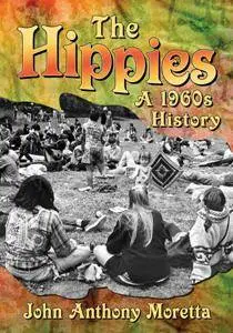 The Hippies : A 1960s History