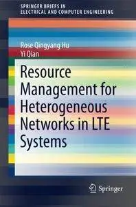 Resource Management for Heterogeneous Networks in Lte Systems (Repost)