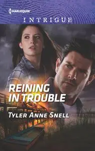 «Reining in Trouble» by Tyler Anne Snell