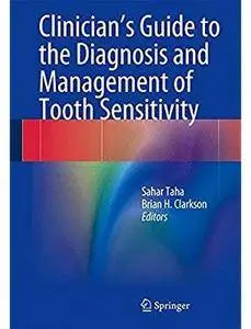 Clinician's Guide to the Diagnosis and Management of Tooth Sensitivity [Repost]