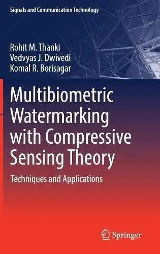 Multibiometric Watermarking with Compressive Sensing Theory: Techniques and Applications (repost)