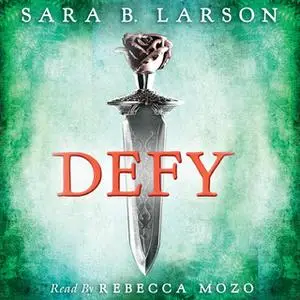 «Defy» by Sara B. Larson