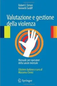 Valutazione e gestione della violenza: Manuale per operatori della salute mentale