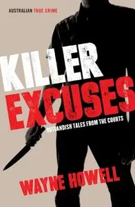Killer Excuses: Outlandish Tales from the Courts