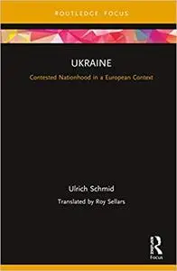 Ukraine: Contested Nationhood in a European Context