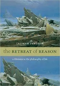 The Retreat of Reason: A Dilemma in the Philosophy of Life (Repost)