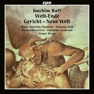 GewandhausChor, Camerata Lipsiensis, Gregor Meyer - Joachim Raff: Welt-Ende · Gericht · Neue Welt (2024) [Off Digital Download]