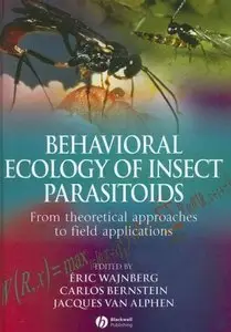 Behavioural Ecology of Insect Parasitoids: From Theoretical Approaches to Field Applications (Repost)