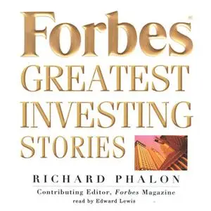 «Forbes Greatest Investing Stories» by Richard Phalon