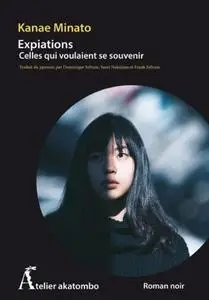 Kanae Minato. "Expiations: Celles qui voulaient se souvenir"