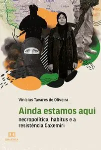 «Ainda estamos aqui» by Vinícius Tavares de Oliveira