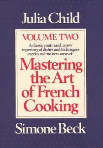 Mastering the Art of French Cooking, Volume 2: A Classic Continued