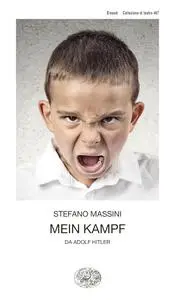 Stefano Massini - Mein Kampf. Da Adolf Hitler