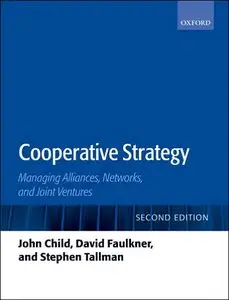 Cooperative Strategy: Managing Alliances, Networks, and Joint Ventures (repost)