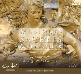 Olivier Schneebeli - Musiques sacrees a Versailles: Lejeune, Du Caurroy, Bouzignac, Lully, Robert, Charpentier, Campra (2012)