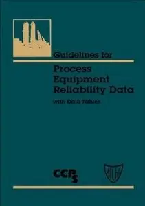 Guidelines for Process Equipment Reliability Data, with Data Tables (repost)