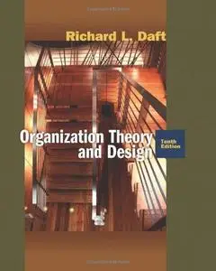 Organization Theory and Design, Tenth Edition
