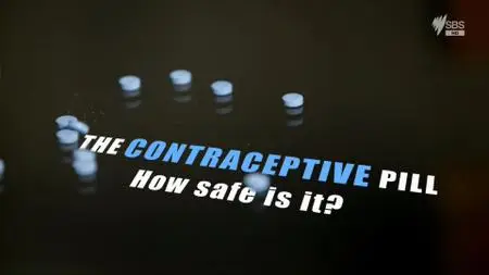 BBC - The Contraceptive Pill: How Safe Is It? (2018)