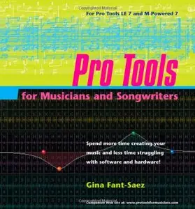 Pro Tools for Musicians and Songwriters by Gina Fant-Saez (Repost)