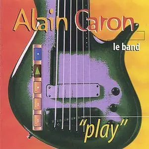 Alain Caron - Play (2007) {Norac}