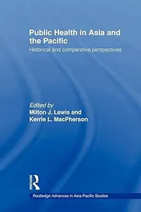 Public Health in Asia and the Pacific: Historical and Comparative Perspectives