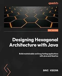 Designing Hexagonal Architecture with Java - Second Edition