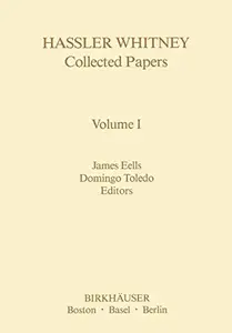 Hassler Whitney Collected Papers Volume I: Vol.1