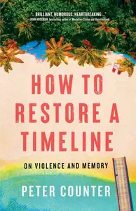 How to Restore a Timeline: On Violence and Memory
