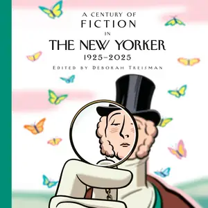 A Century of Fiction in The New Yorker: 1925-2025