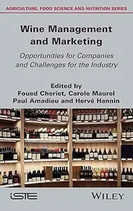 Wine Management and Marketing Opportunities for Companies and Challenges for the Industry