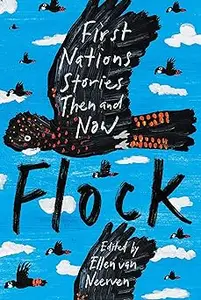 Flock: First Nations Stories Then and Now