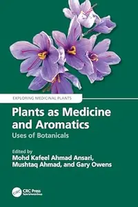 Plants as Medicine and Aromatics: Uses of Botanicals