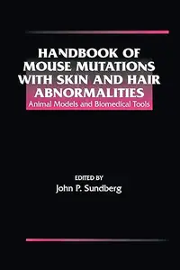 Handbook of Mouse Mutations with Skin and Hair Abnormalities: Animal Models and Biomedical Tools
