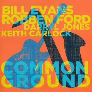 Bill Evans & Robben Ford - Common Ground (2022)