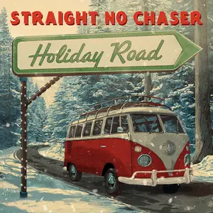 Straight No Chaser - Holiday Road (2025) [Official Digital Download]