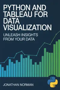Python and Tableau for Data Visualization: Unleash Insights from Your Data