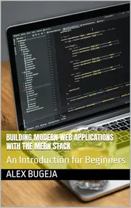 Building Modern Web Applications with the MERN Stack: An Introduction for Beginners