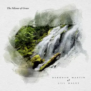 Deborah Martin & Jill Haley - The Silence of Grace (2021) [Official Digital Download 24/96]