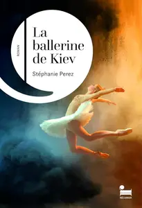 Stéphanie Perez, "La ballerine de Kiev"