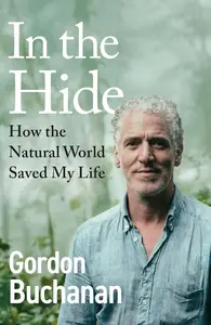 In the Hide: How the Natural World Saved My Life